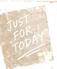 Just for today